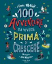 100 avventure da vivere prima di crescere