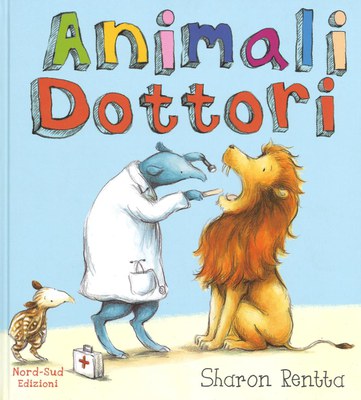 Animali dottori. Ediz. illustrata