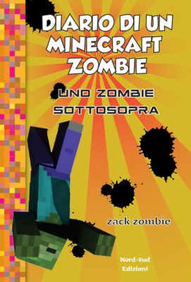 Diario di un Minecraft Zombie. Uno zombie sottosopra  vol. 11