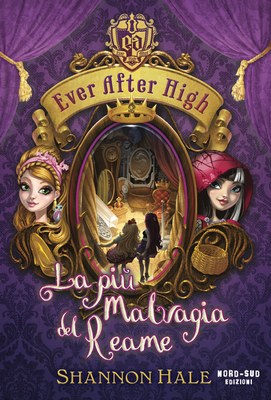 Ever After High - La più malvagia del Reame