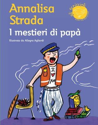 I mestieri di papà. Ediz. illustrata