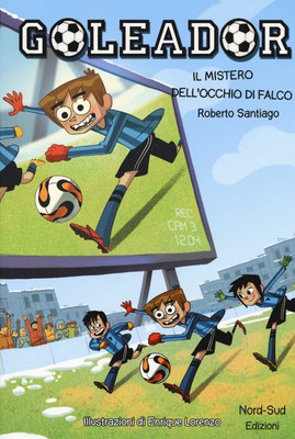 Il mistero dell'occhio di falco. Goleador. Vol. 4