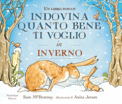 Indovina quanto bene ti voglio in inverno. Libro pop-up. Ediz. illustrata