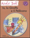 Io, la giraffa e il pellicano