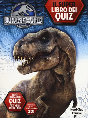 Jurassic world. Il libro dei quiz. Ediz. illustrata
