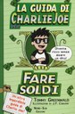 LA GUIDA DI CHARLIE JOE PER FARE SOLDI