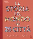 La storia del mondo in 25 città