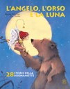 L'angelo, l'orso e la luna. Edizione illustrata