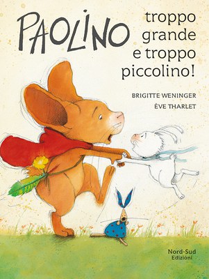 Paolino, troppo grande e troppo piccolino! Ediz. illustrata