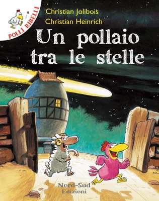 Polli ribelli - Un pollaio tra le stelle