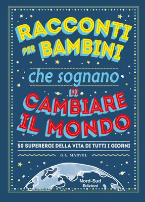 Racconti per bambini che sognano di cambiare il mondo